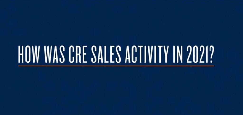 Capture - How Was Commercial Real Estate Sales Activity in 2021?